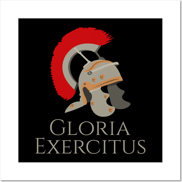 Ancient Imperial Roman Legionary Helmet Gloria Exercitus Wall Art by Styr Designs